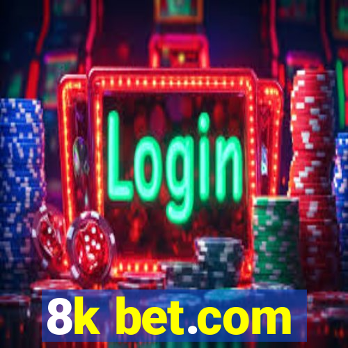 8k bet.com